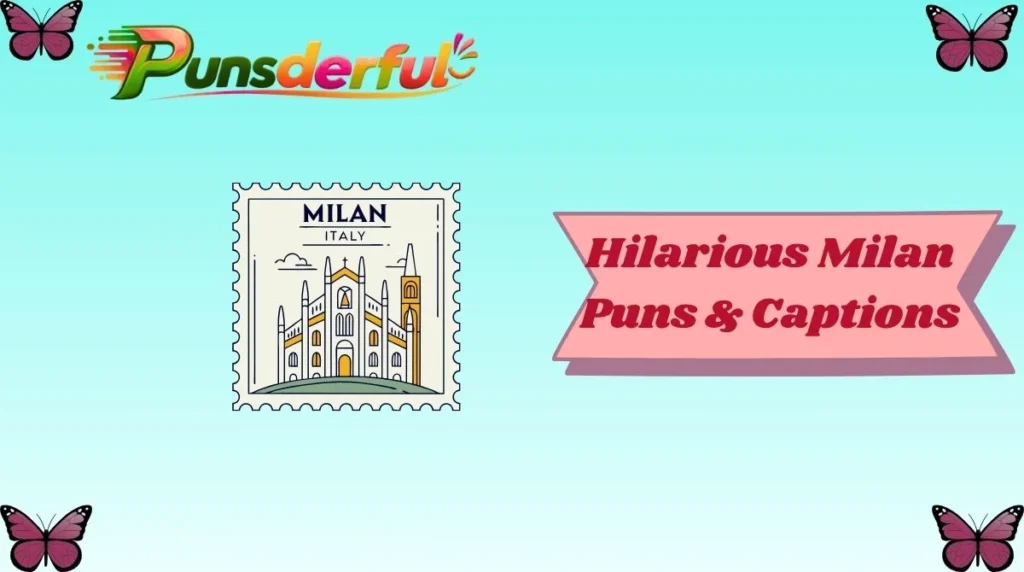 Hilarious Milan Puns & Captions