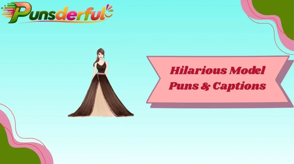 Hilarious Model Puns & Captions