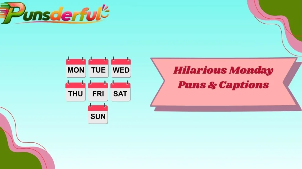 Hilarious Monday Puns & Captions