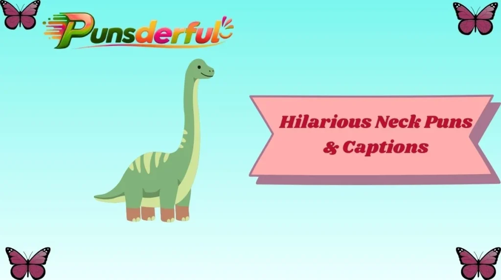 Hilarious Neck Puns & Captions
