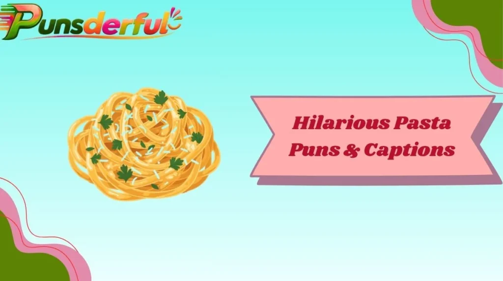 Hilarious Pasta Puns & Captions