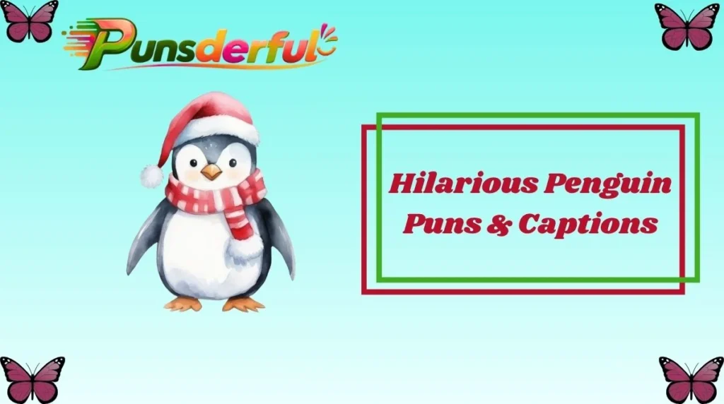 Hilarious Penguin Puns & Captions