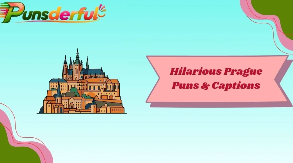 Hilarious Prague Puns & Captions
