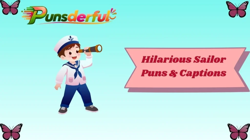 Hilarious Sailor Puns & Captions