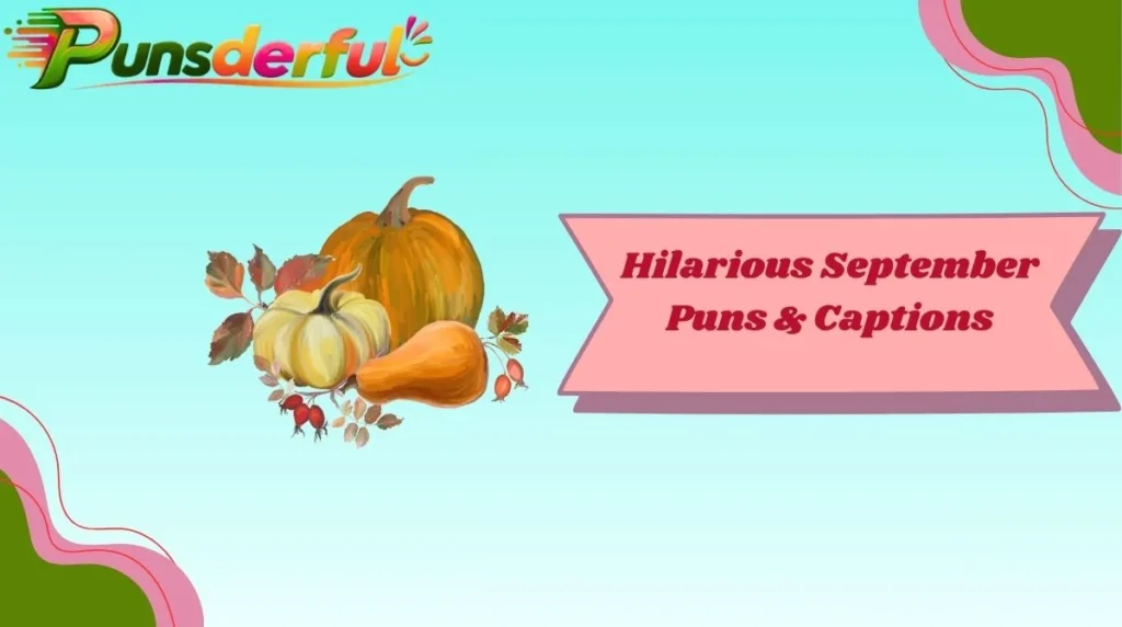Hilarious September Puns & Captions