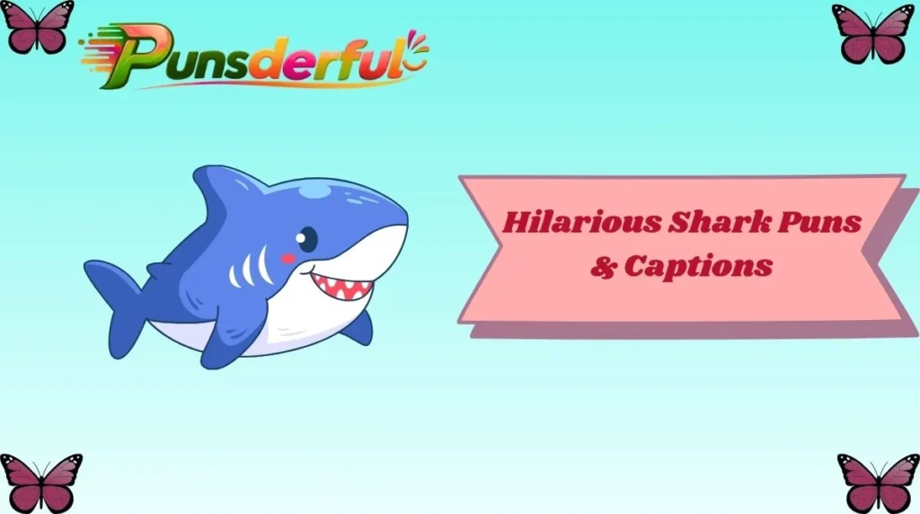 Hilarious Shark Puns & Captions
