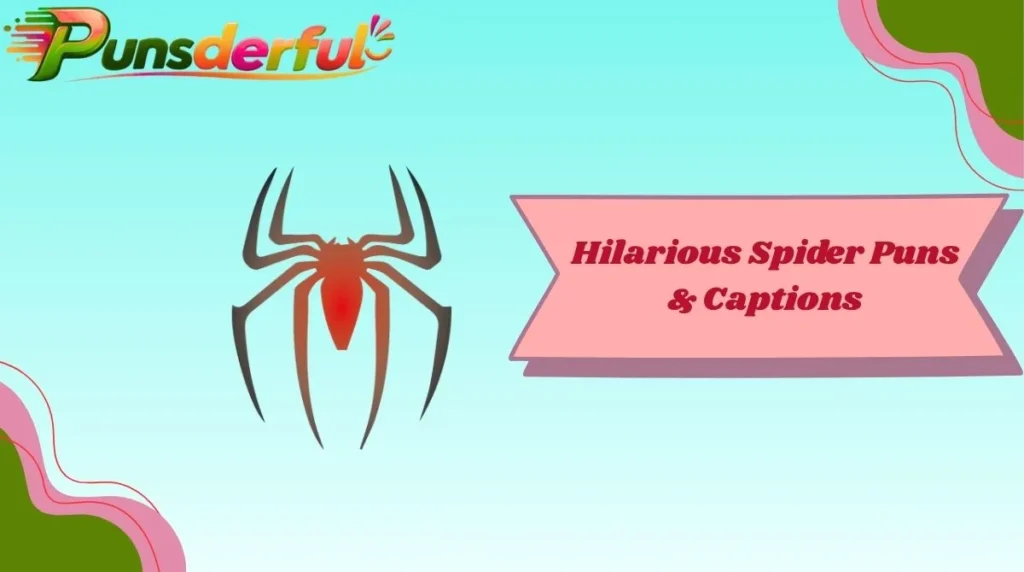 Hilarious Spider Puns & Captions