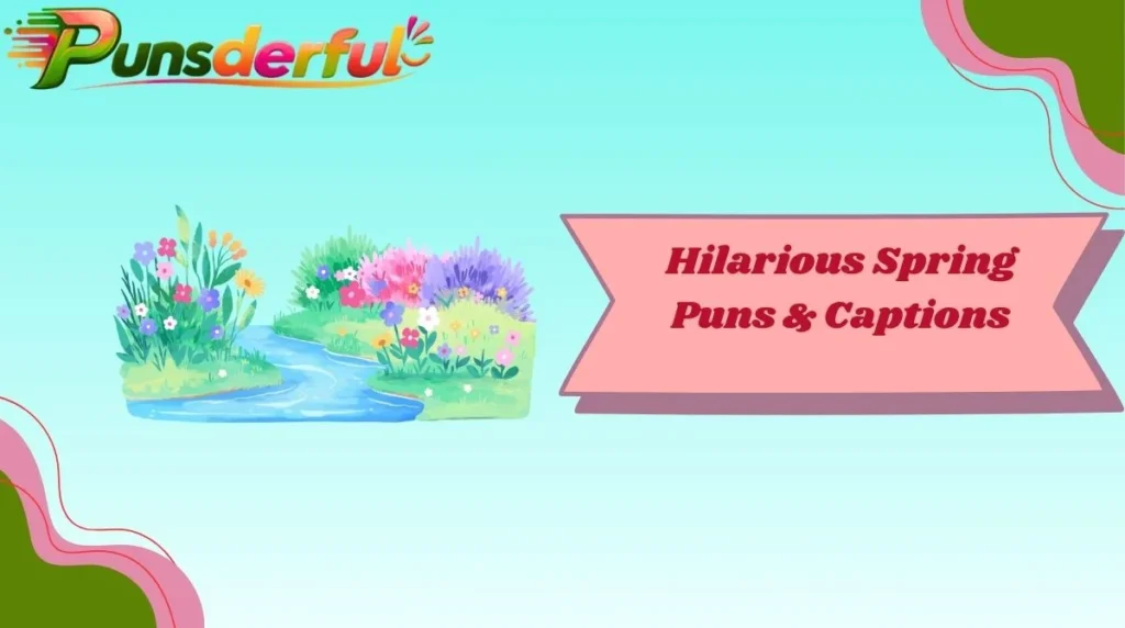 Hilarious Spring Puns & Captions