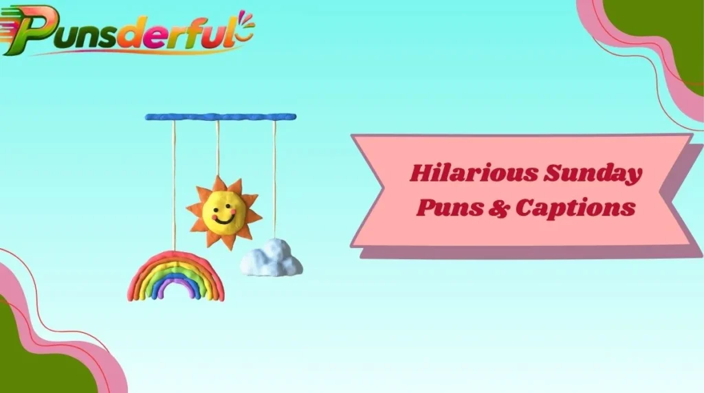 Hilarious Sunday Puns & Captions