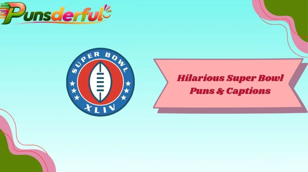 Hilarious Super Bowl Puns & Captions