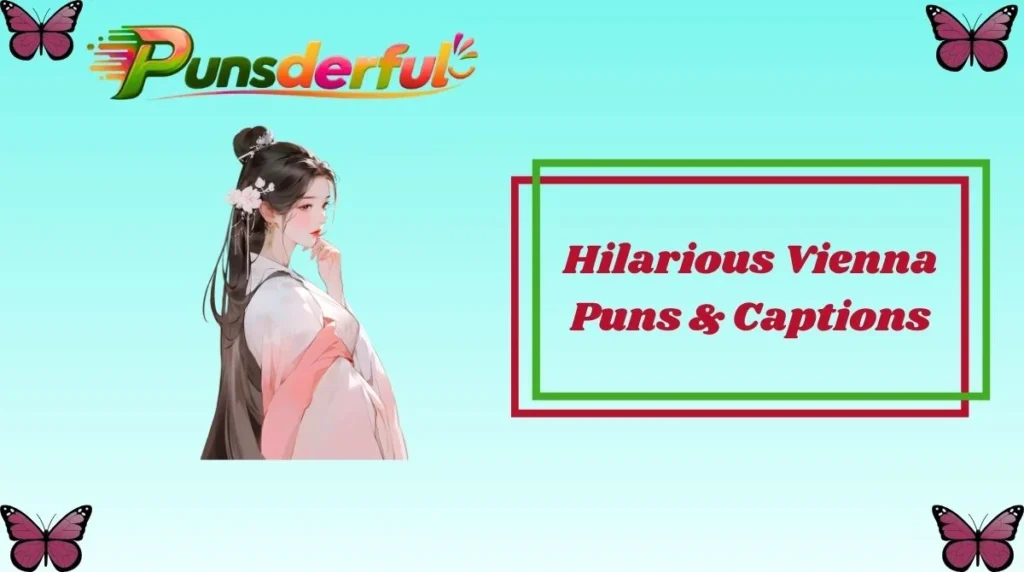 Hilarious Vienna Puns & Captions