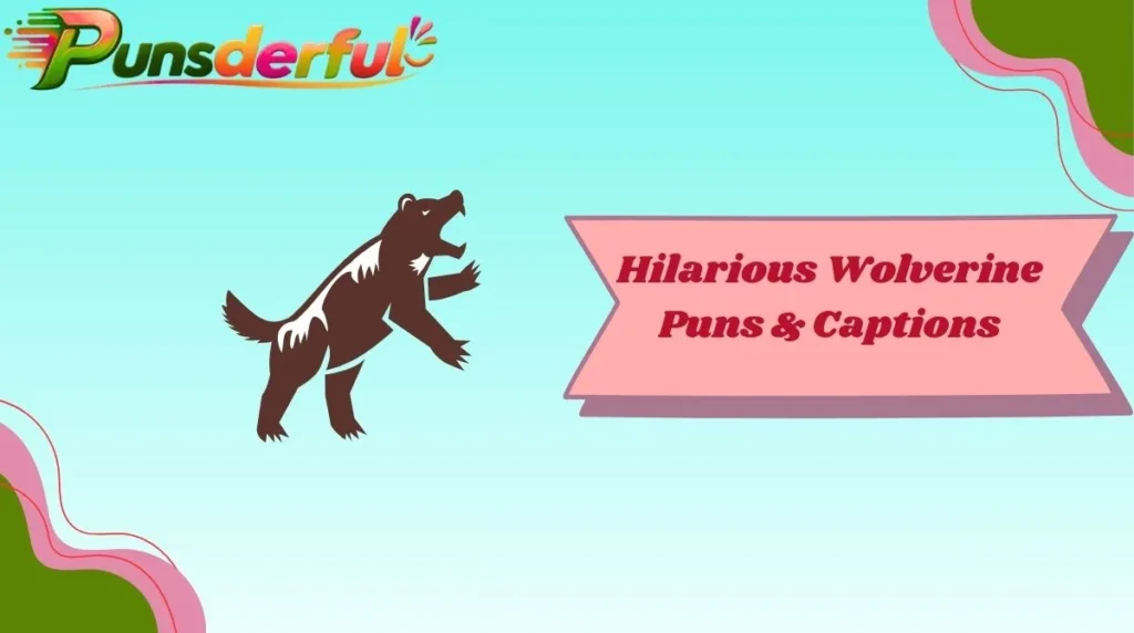 Hilarious Wolverine Puns & Captions