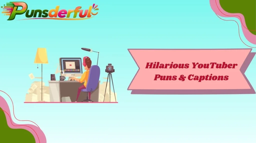Hilarious YouTuber Puns & Captions