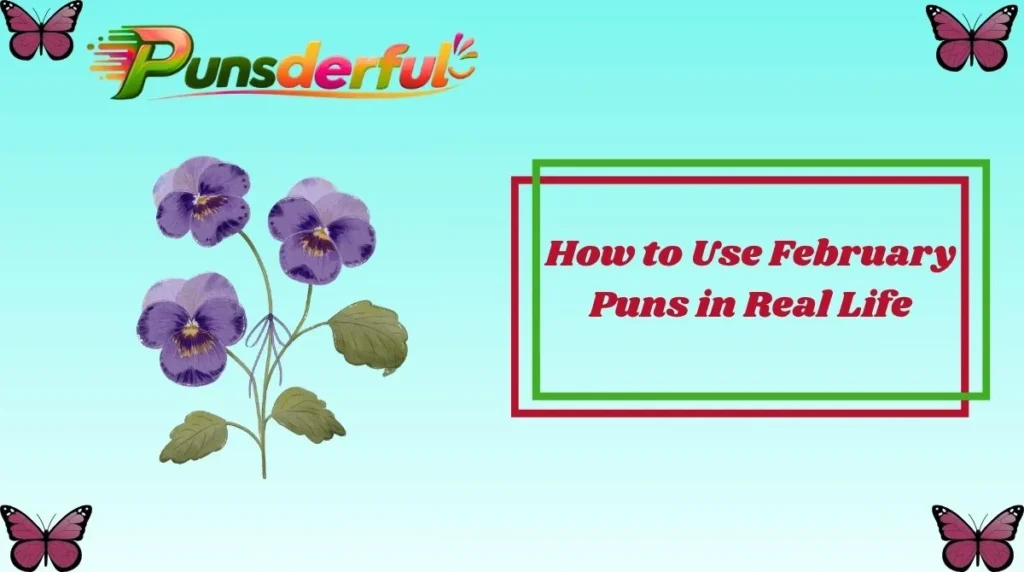 How to Use February Puns in Real Life