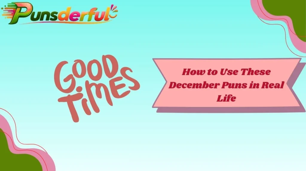 How to Use These December Puns in Real Life