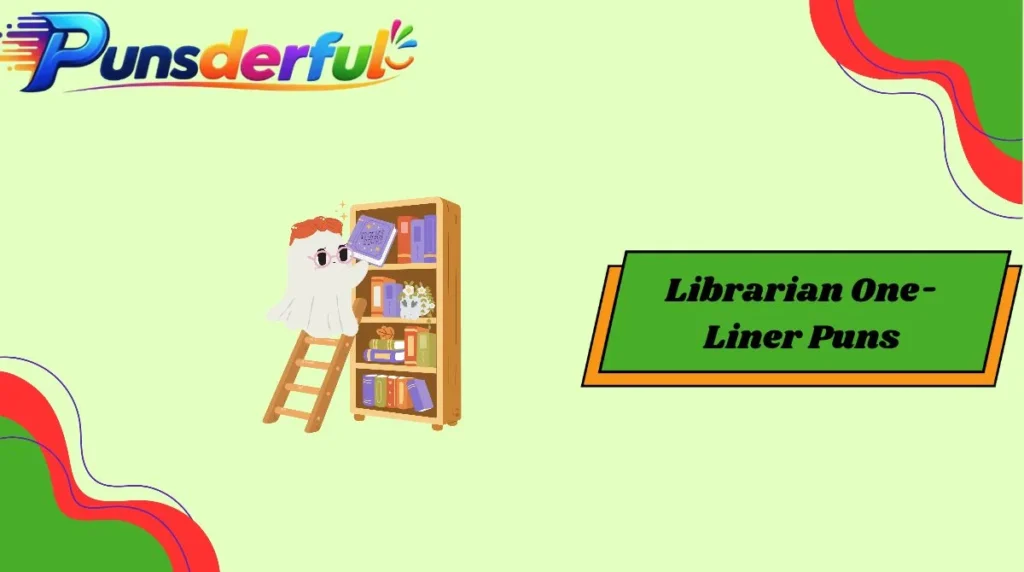 Librarian One-Liner Puns