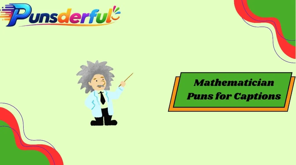 Mathematician Puns for Captions