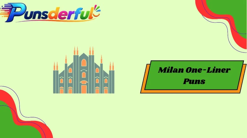 Milan One-Liner Puns
