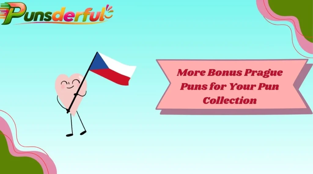 More Bonus Prague Puns for Your Pun Collection