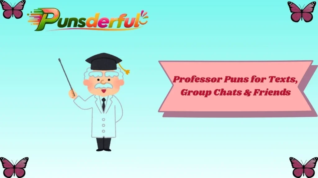 Professor Puns for Texts, Group Chats & Friends