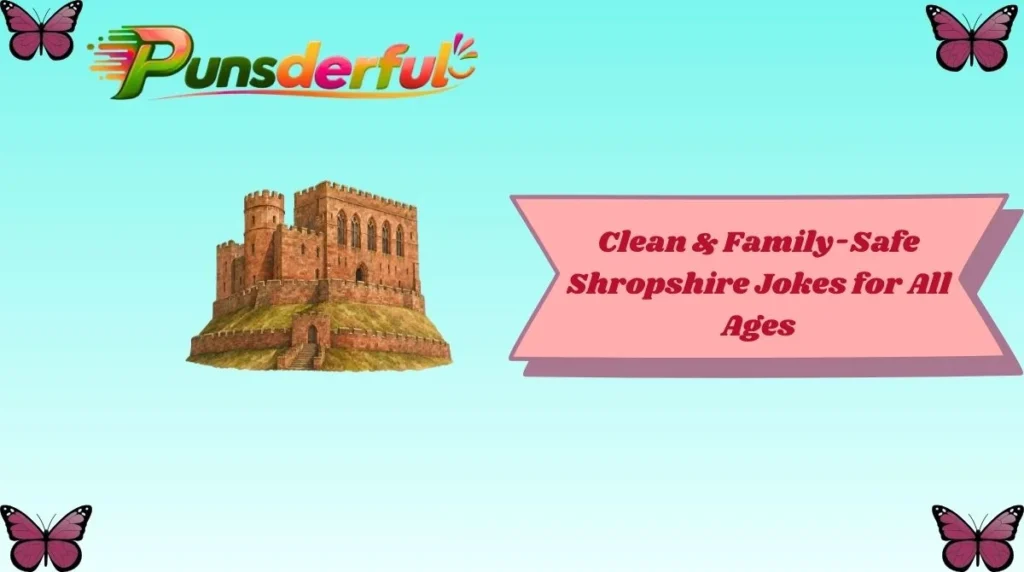 Clean & Family-Safe Shropshire Jokes for All Ages