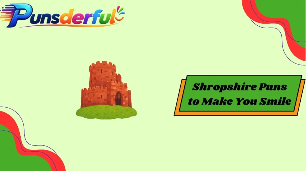 Shropshire Puns to Make You Smile