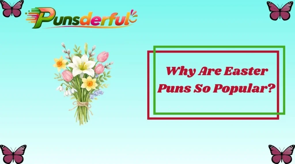 Why Are Easter Puns So Popular?
