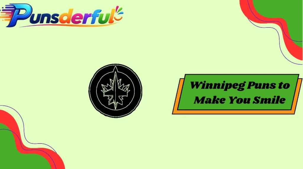 Winnipeg Puns to Make You Smile