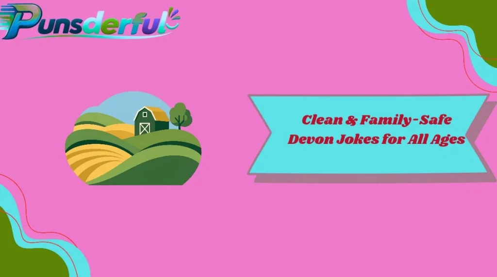Clean & Family-Safe Devon Jokes for All Ages