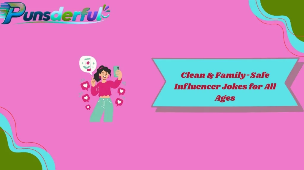 Clean & Family-Safe Influencer Jokes for All Ages