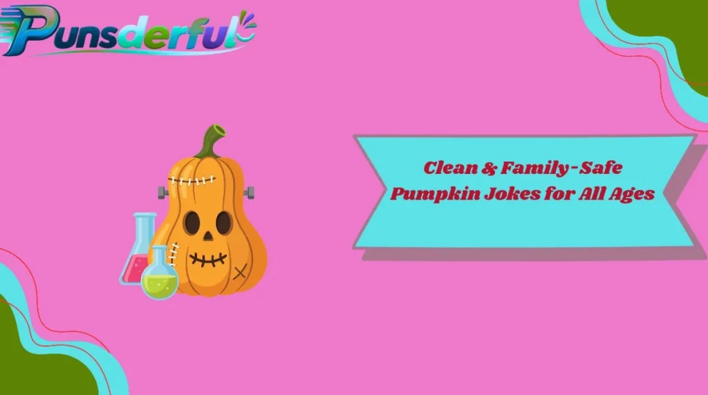 Clean & Family-Safe Pumpkin Jokes for All Ages