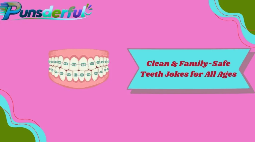 Clean & Family-Safe Teeth Jokes for All Ages