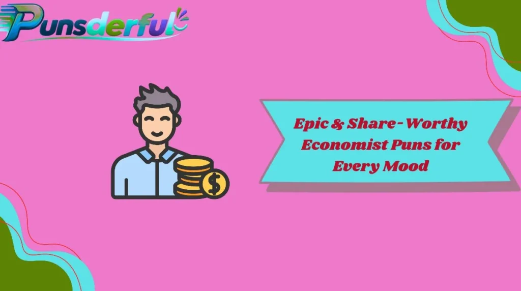 Epic & Share-Worthy Economist Puns for Every Mood