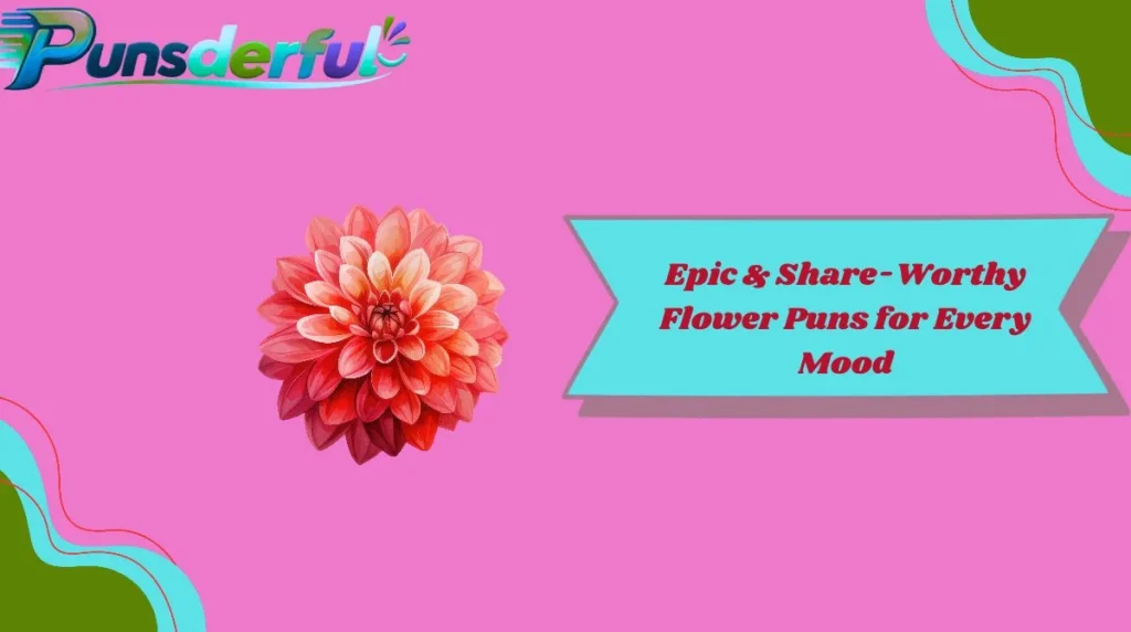 Epic & Share-Worthy Flower Puns for Every Mood
