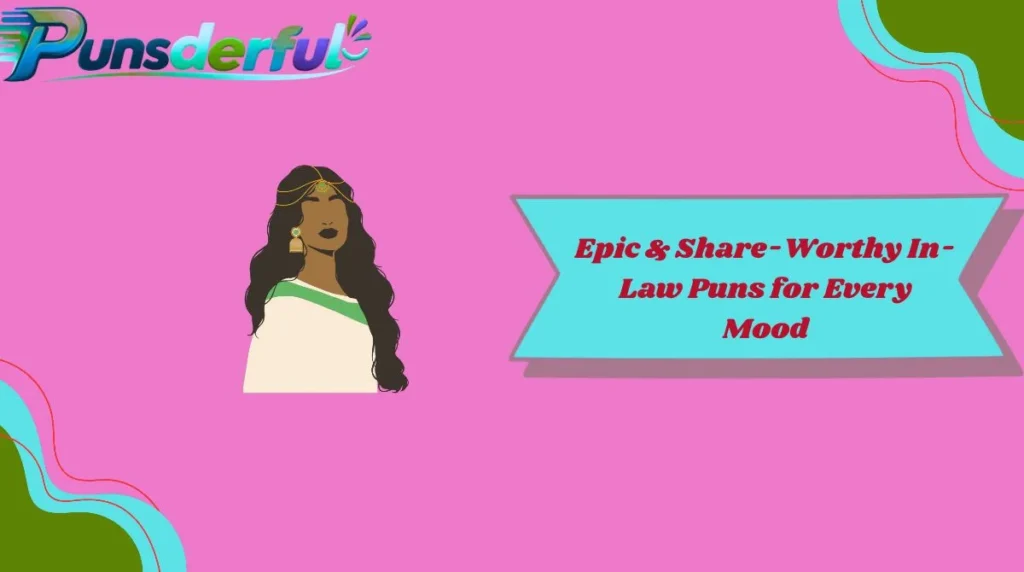 Epic & Share-Worthy In-Law Puns for Every Mood