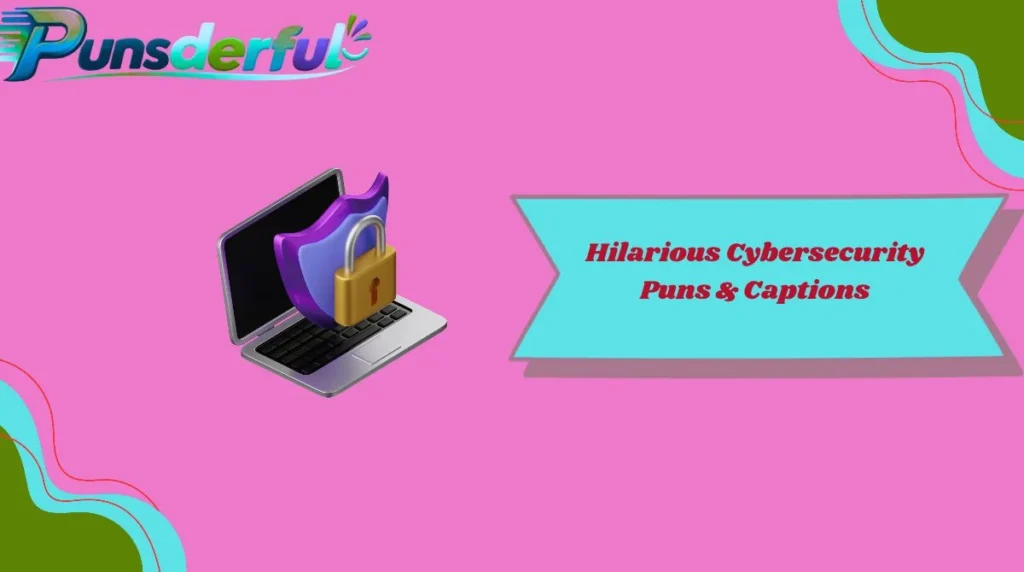 Hilarious Cybersecurity Puns & Captions