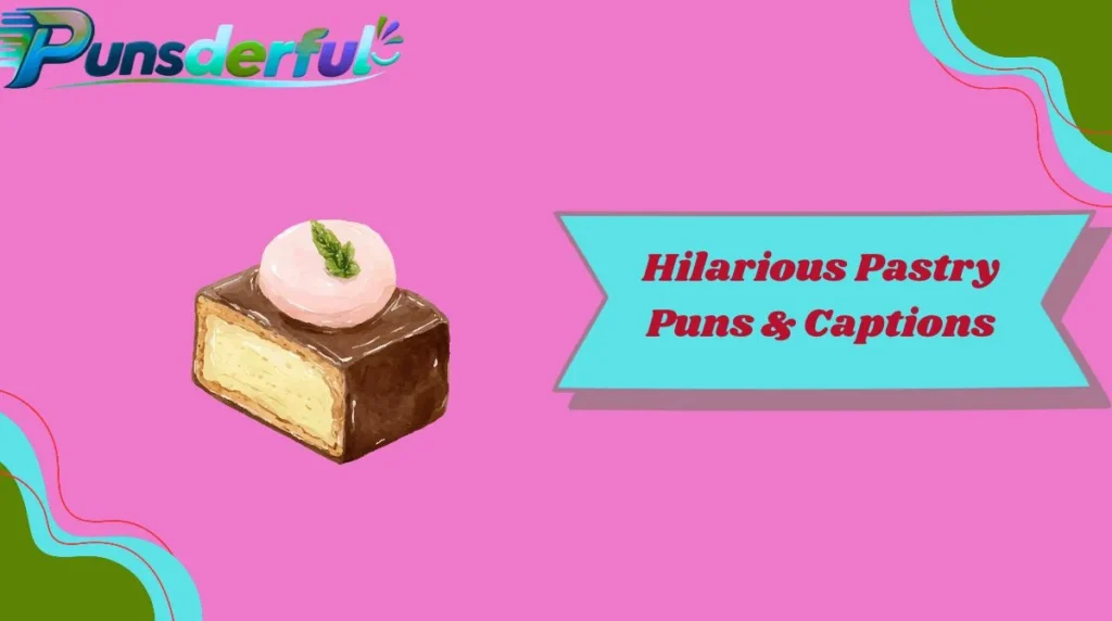 Hilarious Pastry Puns & Captions