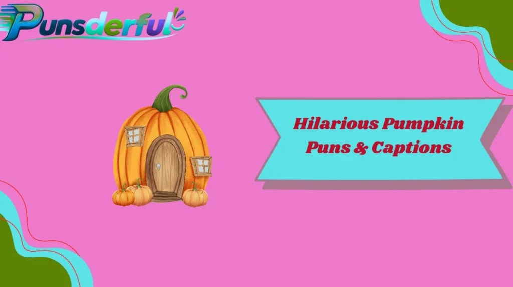 Hilarious Pumpkin Puns & Captions