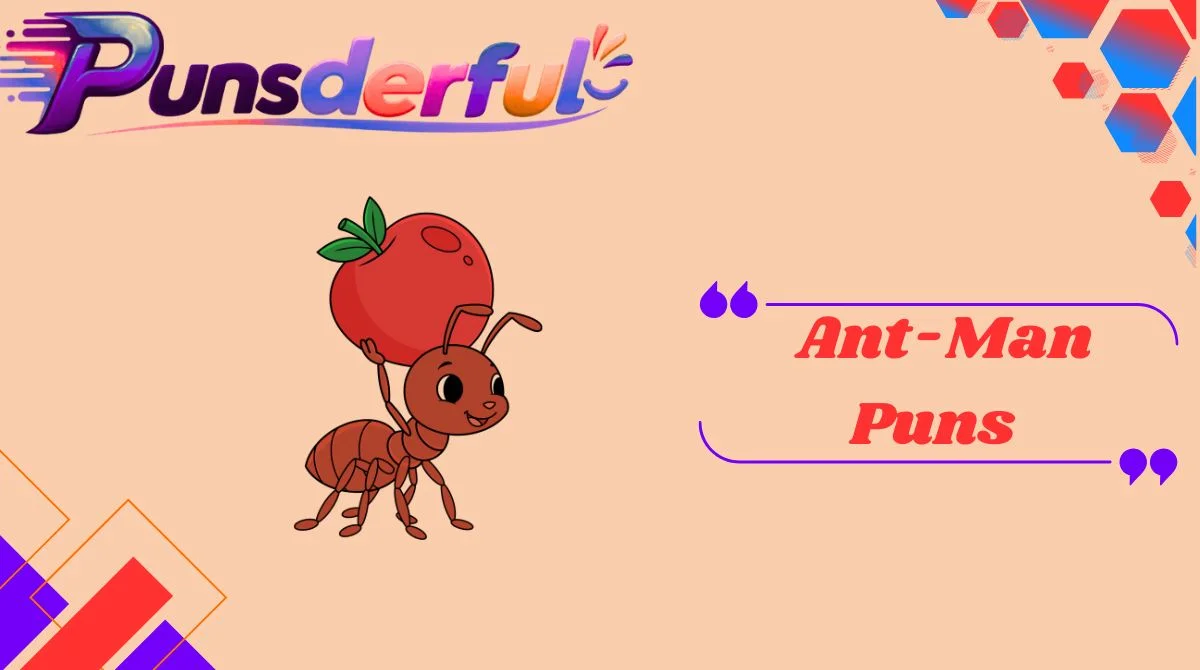Ant-Man Puns