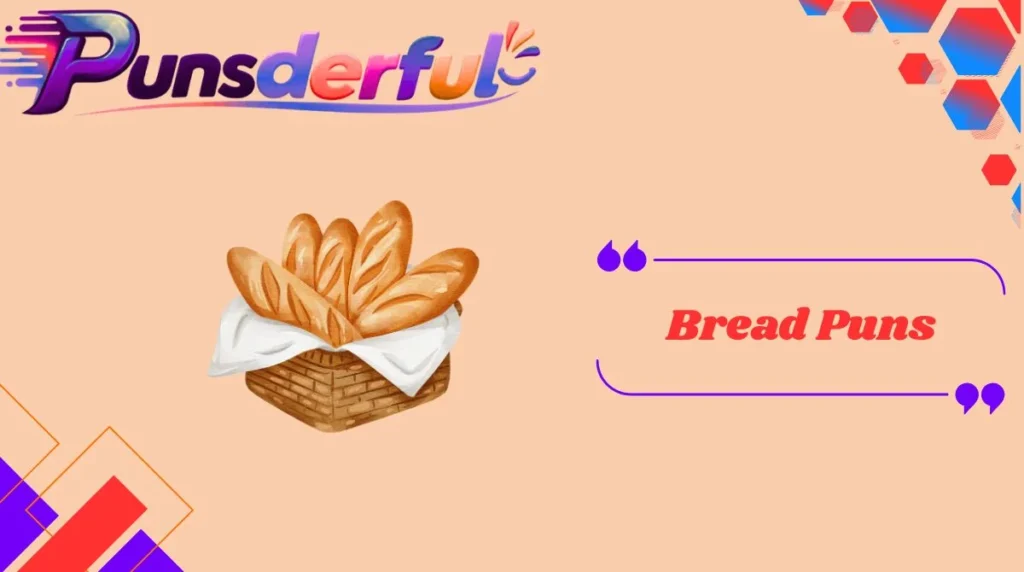 Bread Puns