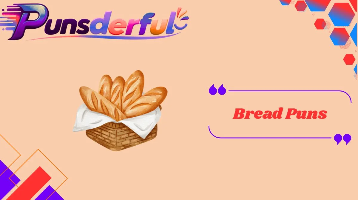 Bread Puns