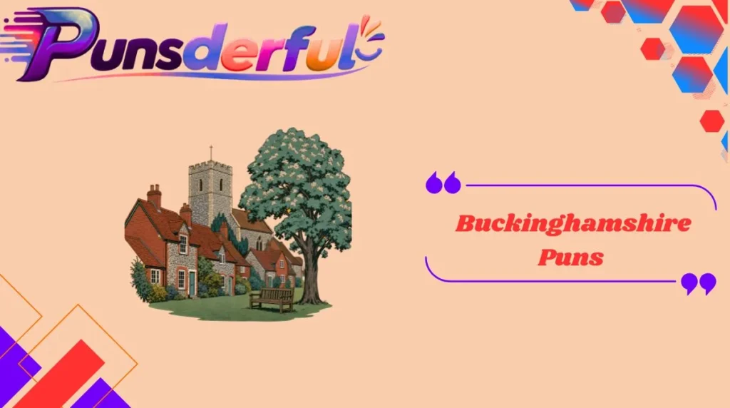 Buckinghamshire Puns