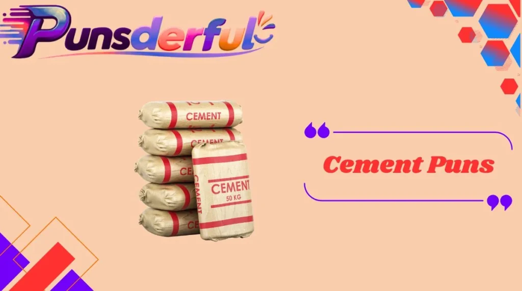 Cement Puns
