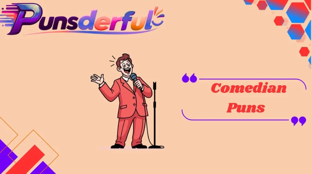 Comedian Puns