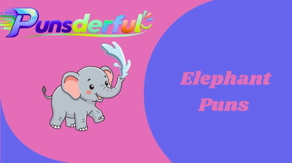 Elephant Puns