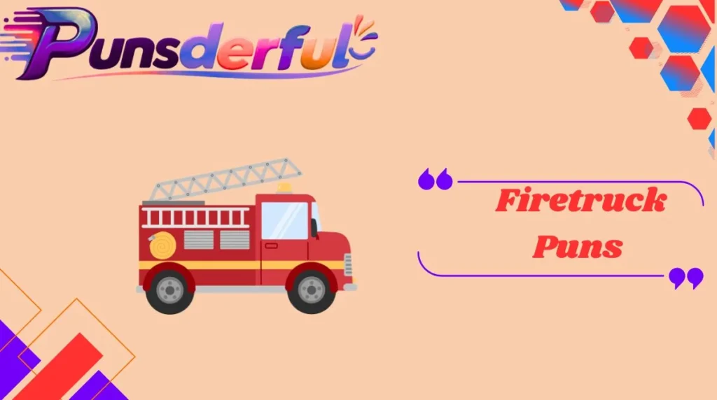 Firetruck Puns