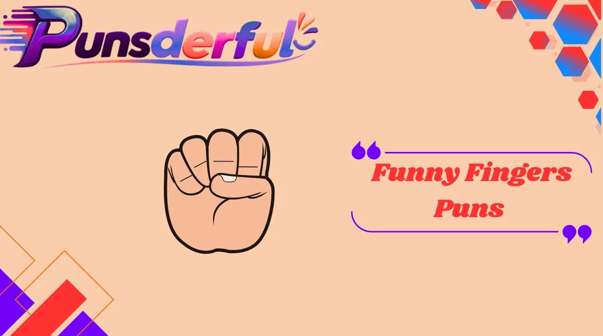 Funny Fingers Puns
