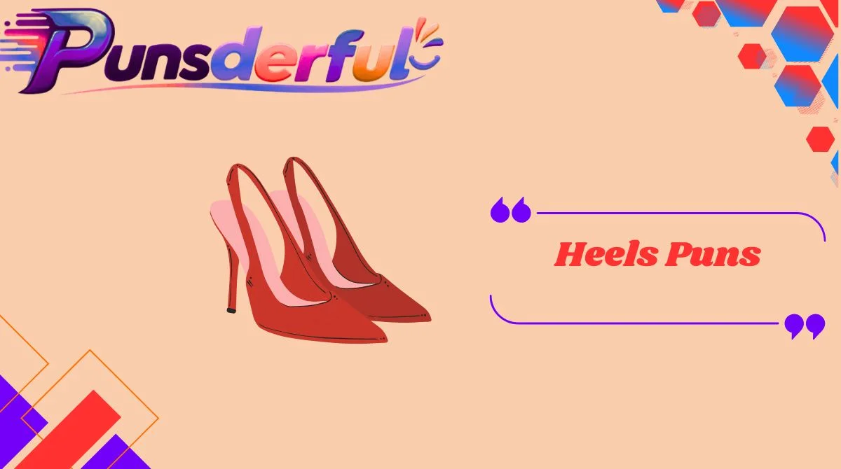 Heels Puns