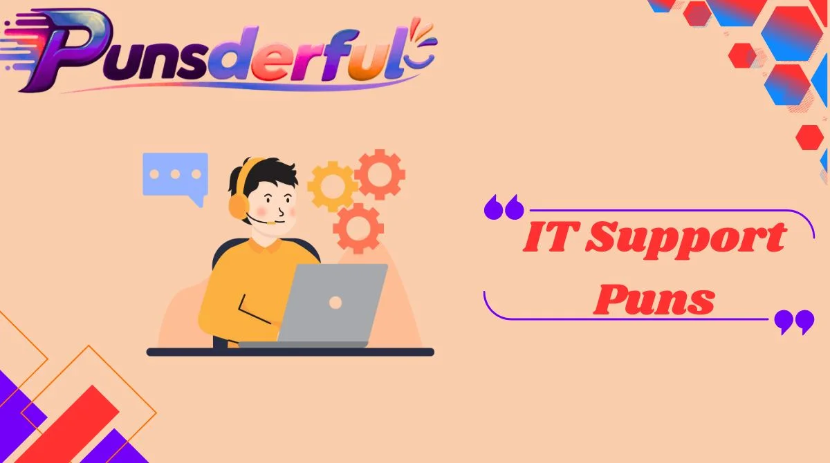 IT Support Puns