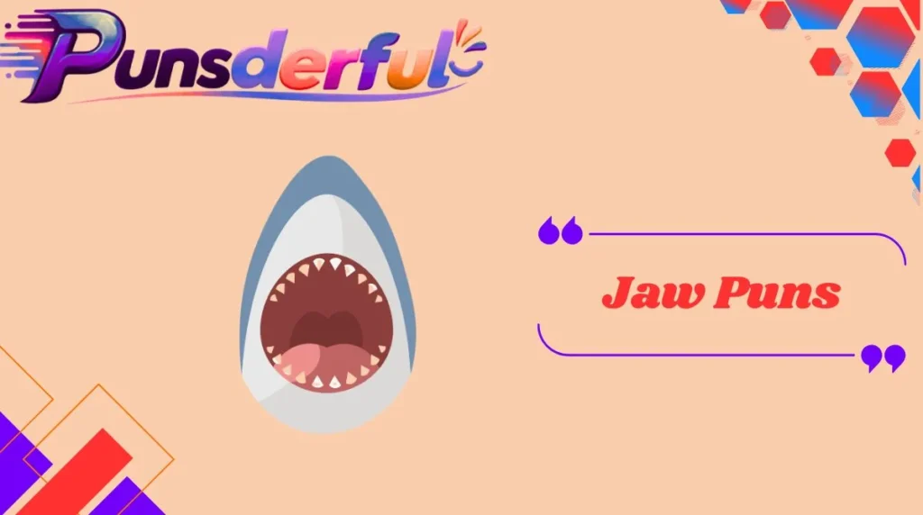 Jaw Puns
